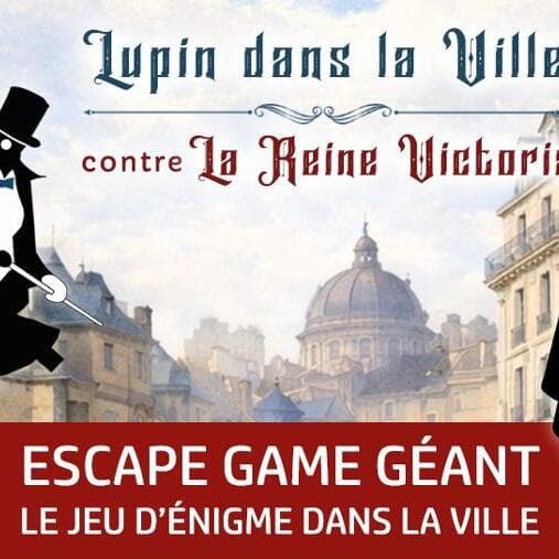 Lupin dans la Ville - escape-game géant